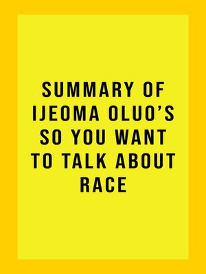cover image of Summary of Ijeoma Oluo's So You Want to Talk About Race
